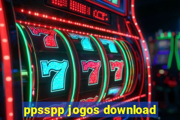 ppsspp jogos download